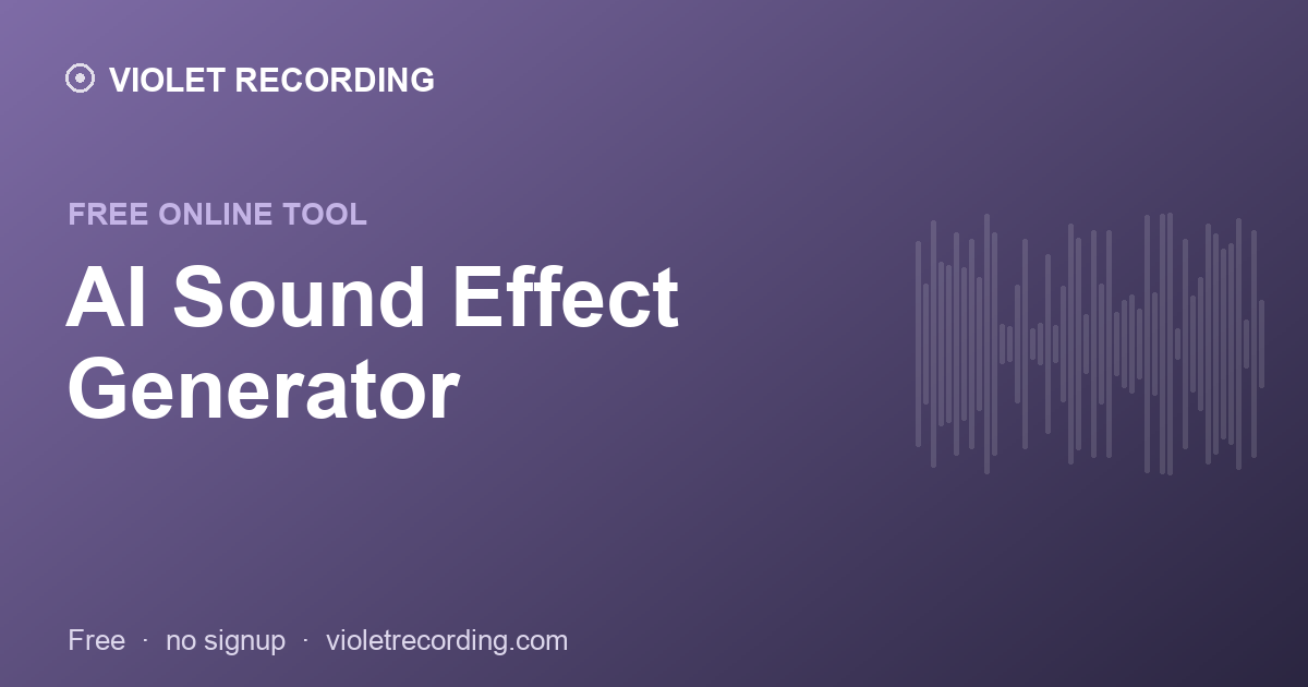 AI Sound Effect Generator — free tool at Violet Recording