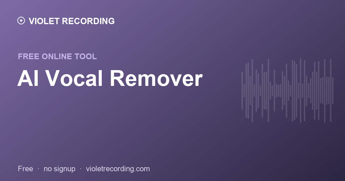 AI Vocal Remover — free tool at Violet Recording
