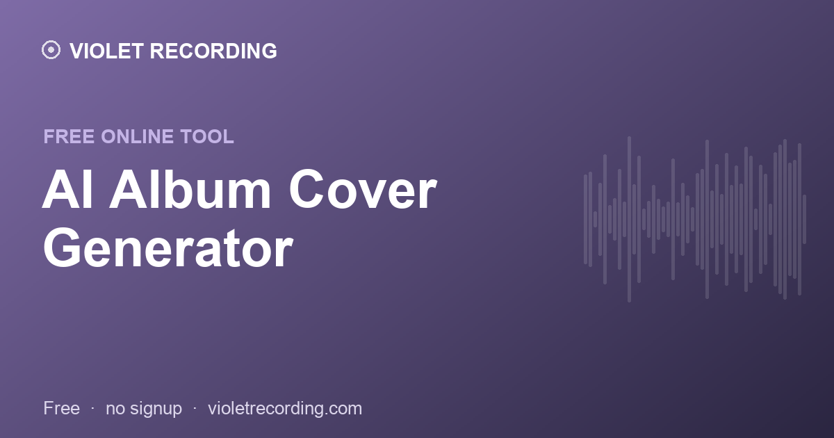 AI Album Cover Generator — free tool at Violet Recording