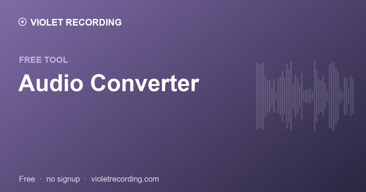 Audio Converter — free tool at Violet Recording