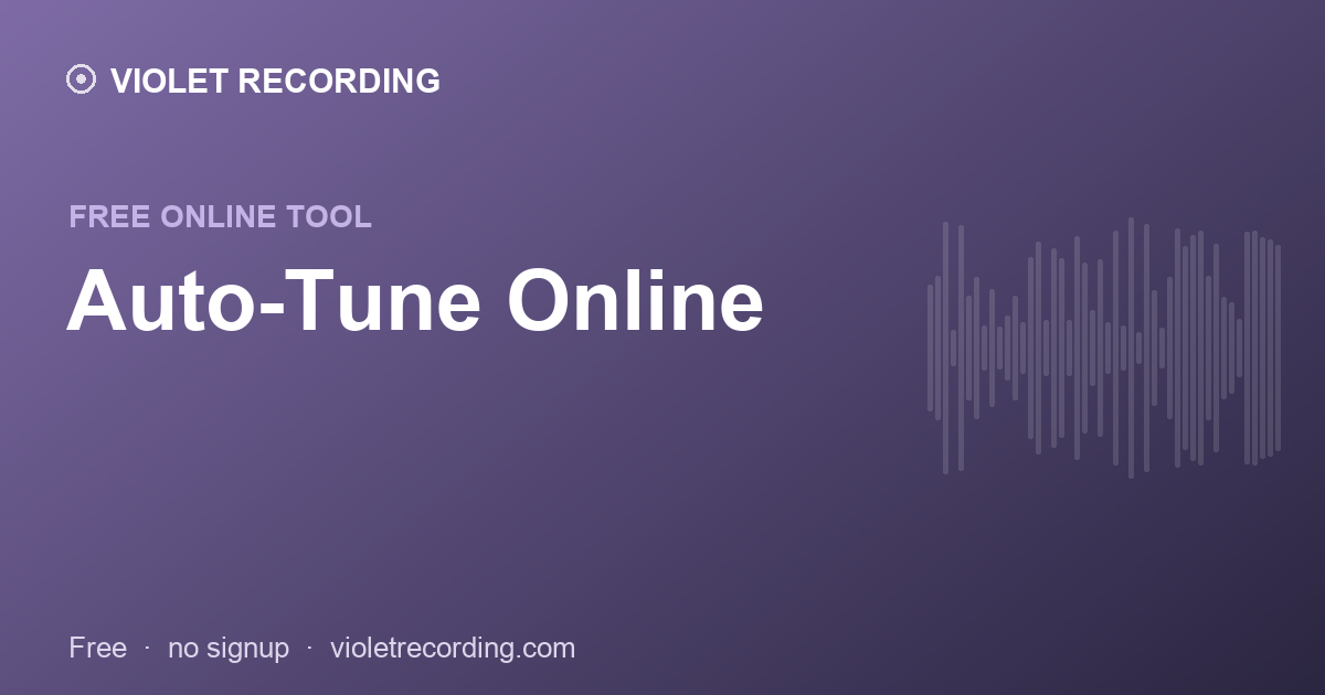 Auto-Tune Online — free tool at Violet Recording