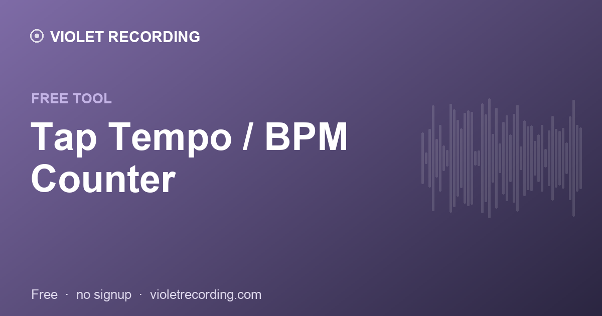 Tap Tempo / BPM Counter — free tool at Violet Recording
