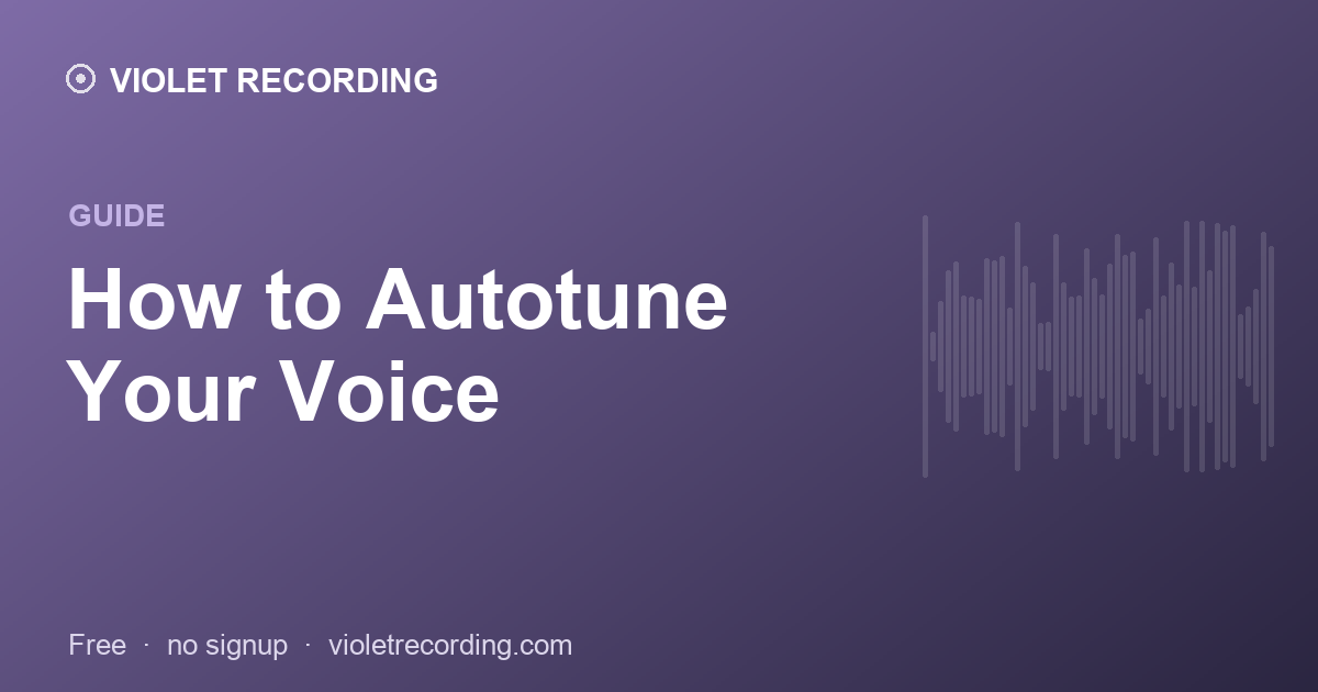 How to Autotune Your Voice (Free, Step by Step)