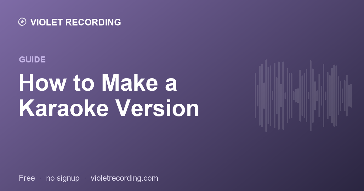 How to Make a Karaoke Version of Any Song (Free)
