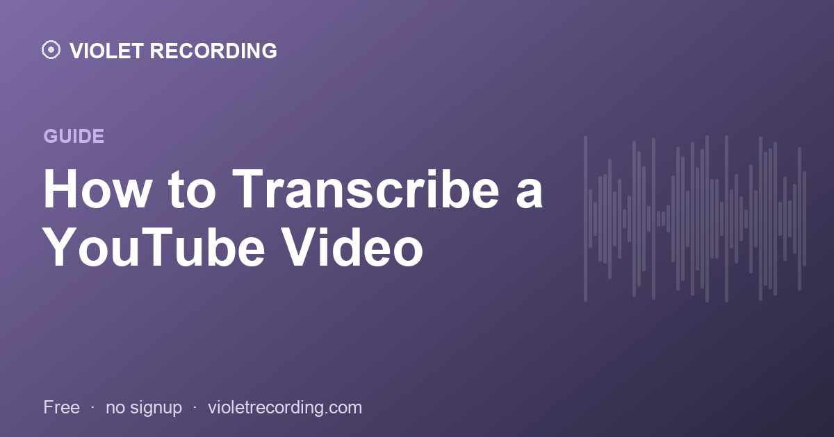 How to Transcribe a YouTube Video to Text (Free)