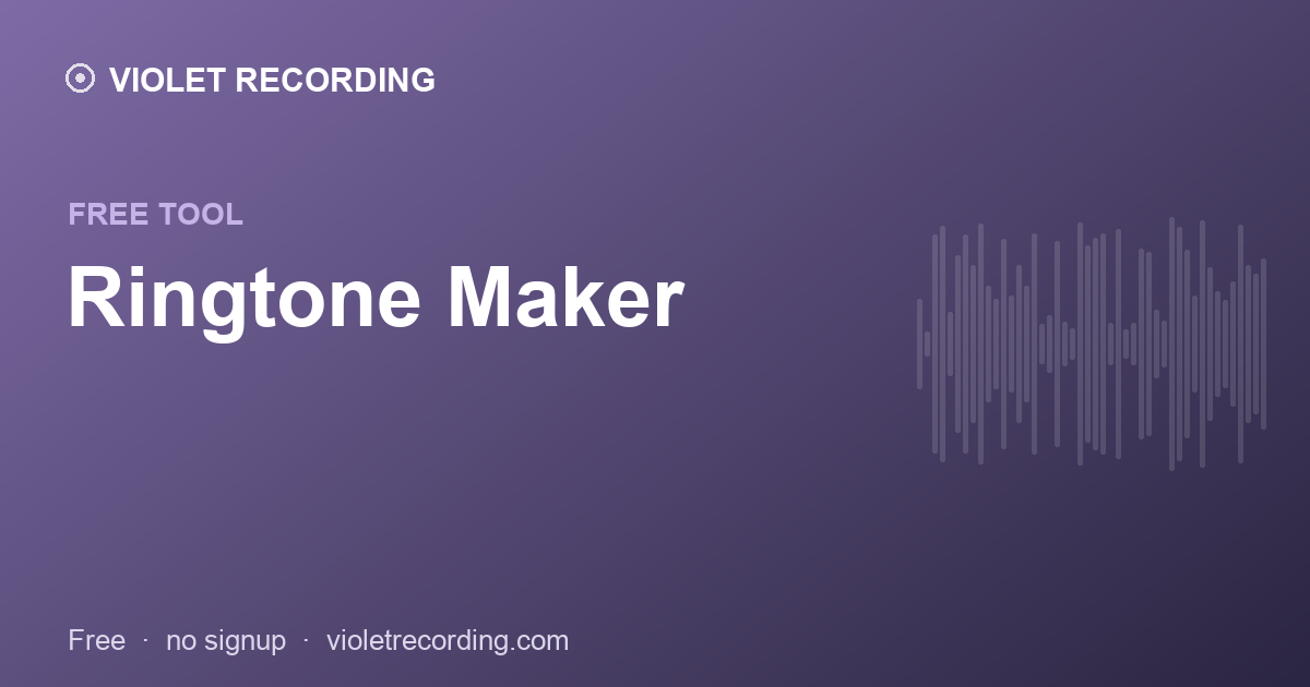 Ringtone Maker — free tool at Violet Recording