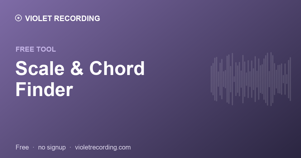 Scale & Chord Finder — free tool at Violet Recording