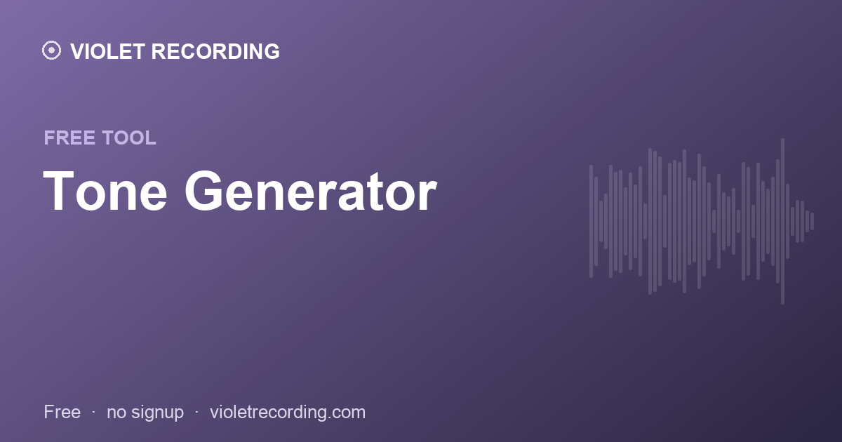 Tone Generator — free tool at Violet Recording